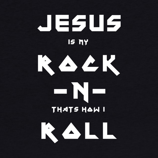 Jesus is my Rock and thats how I Roll by He is Risen!